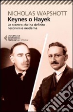 Keynes o Hayek: Lo scontro che ha definito l'economia moderna. E-book. Formato EPUB