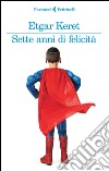 Sette anni di felicità. E-book. Formato EPUB ebook