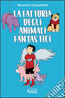 La fattoria degli animali fantastici. E-book. Formato EPUB ebook di Veronica Cossanteli