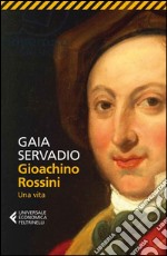 Gioachino Rossini: Una vita. E-book. Formato EPUB