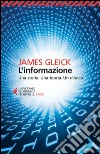 L'informazione: Una storia. Una teoria. Un diluvio. E-book. Formato EPUB ebook