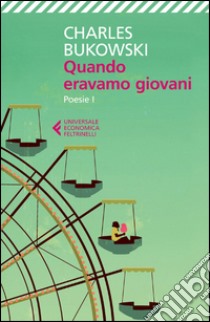 Quando eravamo giovani: Poesie I. E-book. Formato EPUB ebook di Charles Bukowski