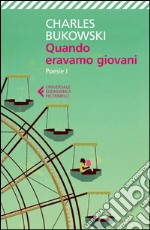 Quando eravamo giovani: Poesie I. E-book. Formato EPUB ebook