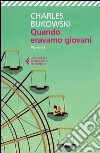 Quando eravamo giovani: Poesie I. E-book. Formato EPUB ebook