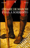 Fuga a Sorrento. Tre storie. E-book. Formato EPUB ebook di Cesare De Marchi