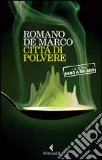 Città di polvere. La serie Nero a Milano. E-book. Formato EPUB ebook