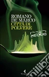 Città di polvere. La serie Nero a Milano. E-book. Formato EPUB ebook di Romano De Marco