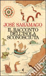 Il racconto dell’isola sconosciuta. E-book. Formato EPUB ebook