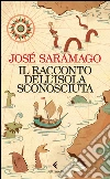Il racconto dell’isola sconosciuta. E-book. Formato EPUB ebook