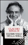 Ultimo volo della sera. E-book. Formato EPUB ebook di Claudio Rinaldi