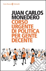 Corso urgente di politica per gente decente. E-book. Formato EPUB ebook