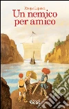 Un nemico per amico. E-book. Formato EPUB ebook di Roope Lipasti
