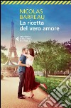 La ricetta del vero amore. E-book. Formato EPUB ebook di Nicolas Barreau