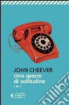 Una specie di solitudine: I diari. E-book. Formato EPUB ebook