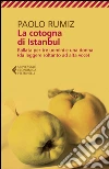 La cotogna di Istanbul: Ballata per tre uomini e una donna (da leggere soltanto ad alta voce). E-book. Formato EPUB ebook di Paolo Rumiz