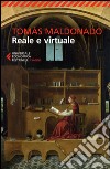 Reale e virtuale. E-book. Formato EPUB ebook di Tomás Maldonado