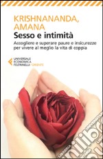 Sesso e intimità: Accogliere e superare paure e insicurezze per vivere al meglio la vita di coppia. E-book. Formato EPUB ebook