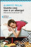 Questa casa non è un albergo!: Adolescenti: istruzioni per l'uso. E-book. Formato EPUB ebook