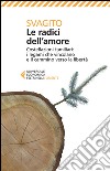 Le radici dell'amore: Costellazioni familiari: i legami che vincolano e il cammino verso la libertà. E-book. Formato EPUB ebook