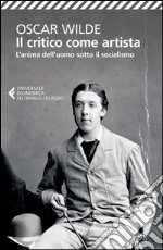 Il critico come artista: L'anima dell'uomo sotto il socialismo. E-book. Formato EPUB ebook