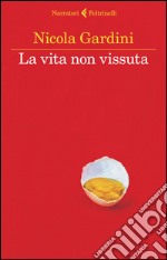 La vita non vissuta. E-book. Formato EPUB ebook