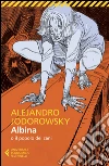 Albina: o il popolo dei cani. E-book. Formato EPUB ebook di Alejandro Jodorowsky