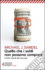 Quello che i soldi non possono comprare: I limiti morali del mercato. E-book. Formato EPUB ebook