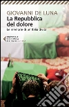 La Repubblica del dolore: Le memorie di un'Italia divisa. E-book. Formato EPUB ebook di Giovanni De Luna