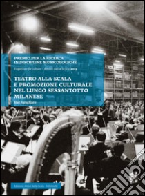 Teatro alla Scala e promozione culturale nel lungo Sessantotto milanese. E-book. Formato EPUB ebook di Siel Agugliaro