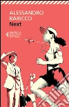 Next: Piccolo libro sulla globalizzazione e sul mondo che verrà. E-book. Formato EPUB ebook di Alessandro Baricco