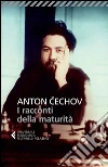I racconti della maturità. E-book. Formato EPUB ebook di Anton Cechov