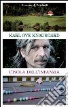 L' isola dell'infanzia. E-book. Formato EPUB ebook di Karl Ove Knausgard