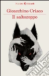 Il saltozoppo. E-book. Formato EPUB ebook di Gioacchino Criaco