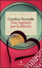 Due biglietti per la felicità. E-book. Formato EPUB ebook