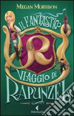 Il fantastico viaggio di Rapunzel. E-book. Formato EPUB ebook