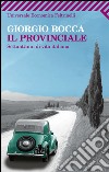 Il provinciale: Settant'anni di vita italiana. E-book. Formato EPUB ebook di Giorgio Bocca