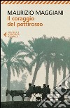 Il coraggio del pettirosso. E-book. Formato EPUB ebook di Maurizio Maggiani