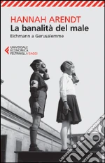 La banalità del male: Eichmann a Gerusalemme. E-book. Formato EPUB
