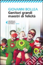 Genitori grandi maestri di felicità. E-book. Formato EPUB ebook