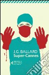 Super-Cannes. E-book. Formato EPUB ebook di James Graham Ballard