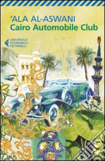 Cairo automobile club. E-book. Formato EPUB ebook di ‘Ala al-Aswani