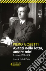 Avanti nella lotta, amore mio!: Scritture 1918-1926. E-book. Formato EPUB ebook