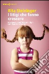 I litigi che fanno crescere: Risolvere i conflitti con i figli con rispetto e lealtà. E-book. Formato EPUB ebook