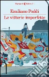 Le vittorie imperfette. E-book. Formato EPUB ebook di Emiliano Poddi