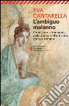 L'ambiguo malanno: Condizione e immagine della donna nell’antichità greca e romana. E-book. Formato EPUB ebook di Eva Cantarella