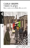 Uomini in grigio: Storie di gente comune nell'Italia della guerra civile. E-book. Formato EPUB ebook di Carlo Greppi