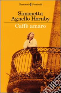 Caffè amaro. E-book. Formato EPUB ebook di Simonetta Agnello Hornby