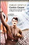 Contro Cesare: Cristianesimo e totalitarismo nell'epoca dei fascismi. E-book. Formato EPUB ebook
