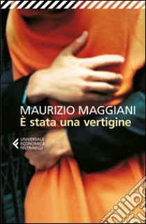 È stata una vertigine. E-book. Formato EPUB ebook di Maurizio Maggiani