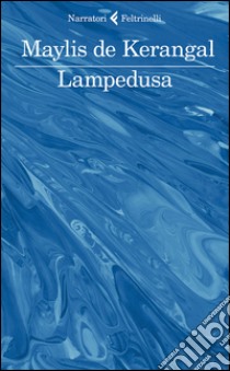 Lampedusa. E-book. Formato EPUB ebook di Maylis De Kerangal